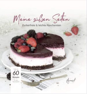 Unser Backbuch für den Thermomix® "Meine süßen Seiten" mit über 60 Rezepten zum leichten und zuckerfreien Backen