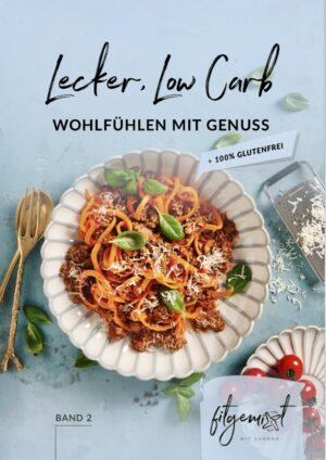 fitgemixt Lecker, Low Carb Band 2: Das womöglich beste Low Carb Rezeptbuch für den Thermomix® – 100% familientauglich