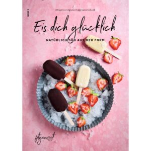 Bunte Stieleis-Mischung aus dem Buch "Eis dich glücklich" – deine Thermomix®* Eis-Rezepte ohne Zucker.
